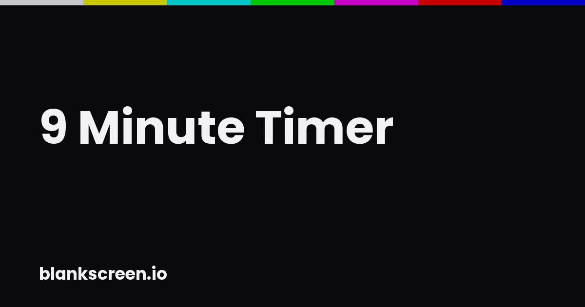 9 Minute Timer — Free Fullscreen Countdown Online